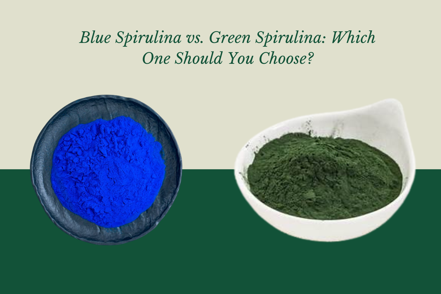 Blue Spirulina vs. Green